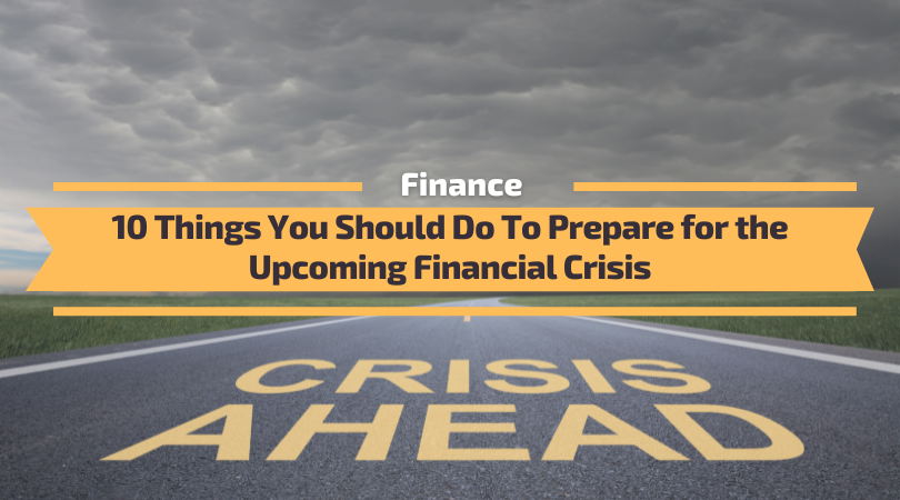 More information about "10 Things You Should Do To Prepare for the Upcoming Financial Crisis"